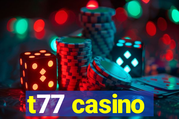 t77 casino